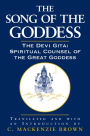 The Song of the Goddess: The Devi Gita: Spiritual Counsel of the Great Goddess