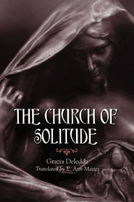 Title: The Church of Solitude, Author: Grazia Deledda