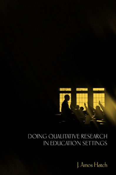 Doing Qualitative Research in Education Settings / Edition 1
