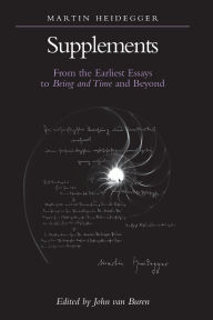 Title: Supplements: From the Earliest Essays to Being and Time and Beyond, Author: Martin Heidegger