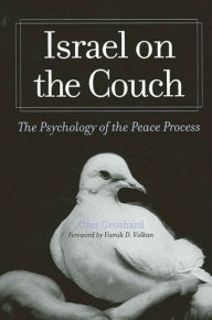 Title: Israel on the Couch: The Psychology of the Peace Process, Author: Ofer Grosbard