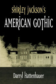 Title: Shirley Jackson's American Gothic, Author: Darryl Hattenhauer