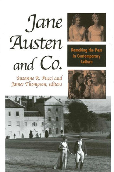 Jane Austen and Co.: Remaking the Past in Contemporary Culture