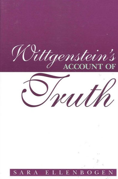 Wittgenstein's Account of Truth / Edition 1