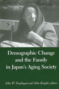 Title: Demographic Change and the Family in Japan's Aging Society, Author: John W. Traphagan