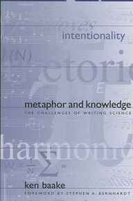 Title: Metaphor and Knowledge: The Challenges of Writing Science / Edition 1, Author: Ken Baake