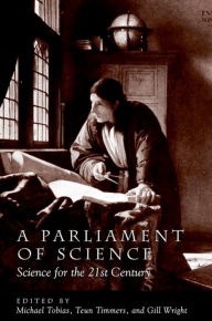 Title: A Parliament of Science: Science for the 21st Century, Author: Michael Tobias