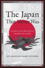 The Japan That Never Was: Explaining the Rise and Decline of a Misunderstood Country