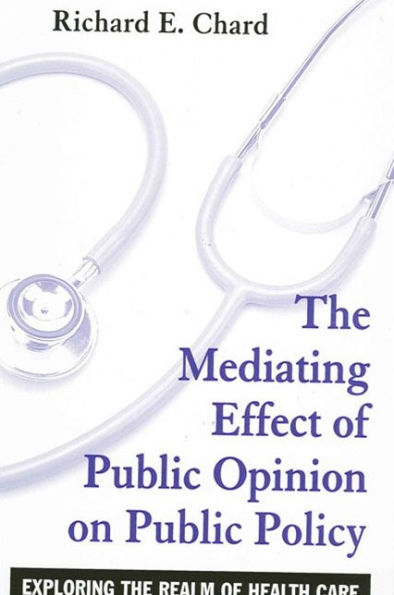 the Mediating Effect of Public Opinion on Policy: Exploring Realm Health Care