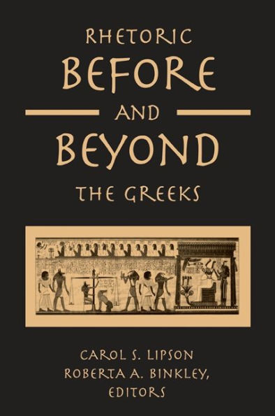 Rhetoric before and beyond the Greeks / Edition 1