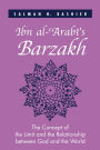 Ibn al-?Arabi's Barzakh: The Concept of the Limit and the Relationship between God and the World