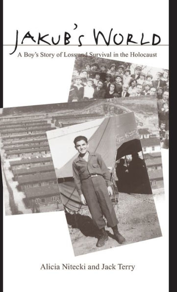 Jakub's World: A Boy's Story of Loss and Survival in the Holocaust