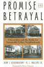Promise and Betrayal: Universities and the Battle for Sustainable Urban Neighborhoods / Edition 1