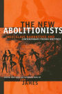 The New Abolitionists: (Neo)Slave Narratives and Contemporary Prison Writings / Edition 1