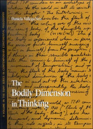 Title: The Bodily Dimension in Thinking, Author: Daniela Vallega-Neu