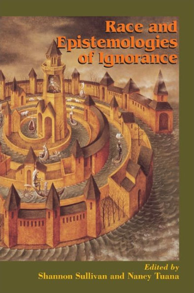 Race and Epistemologies of Ignorance / Edition 1