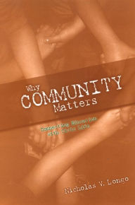 Title: Why Community Matters: Connecting Education with Civic Life, Author: Nicholas V. Longo