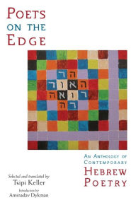 Title: Poets on the Edge: An Anthology of Contemporary Hebrew Poetry, Author: Tsipi Keller