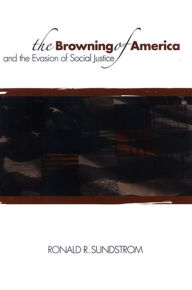 Title: The Browning of America and the Evasion of Social Justice, Author: Ronald Sundstrom