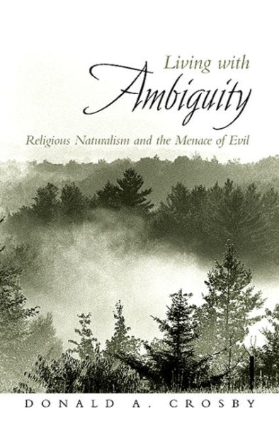 Living with Ambiguity: Religious Naturalism and the Menace of Evil