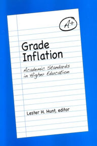 Title: Grade Inflation: Academic Standards in Higher Education, Author: Lester Hunt