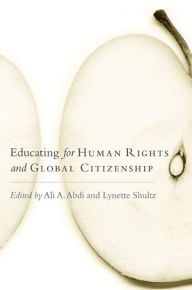 Title: Educating for Human Rights and Global Citizenship, Author: Ali A. Abdi