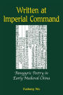 Written at Imperial Command: Panegyric Poetry in Early Medieval China