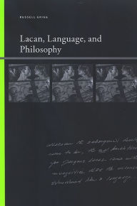 Title: Lacan, Language, and Philosophy, Author: Russell Grigg