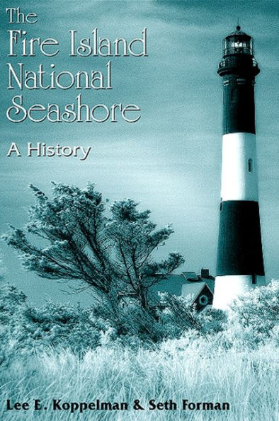 The Fire Island National Seashore: A History