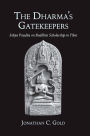 The Dharma's Gatekeepers: Sakya Pa??ita on Buddhist Scholarship in Tibet