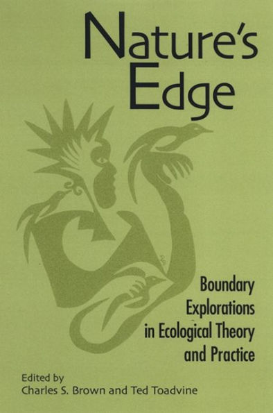 Nature's Edge: Boundary Explorations in Ecological Theory and Practice