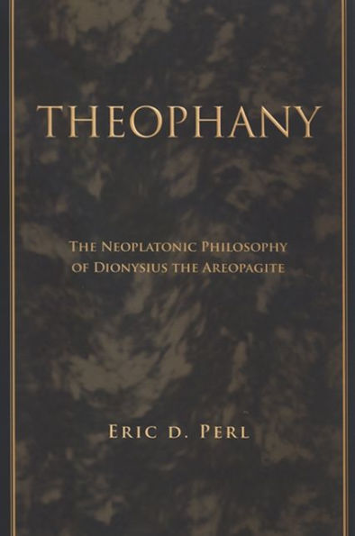 Theophany: The Neoplatonic Philosophy of Dionysius the Areopagite