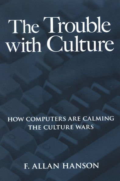 The Trouble with Culture: How Computers Are Calming the Culture Wars