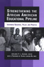 Strengthening the African American Educational Pipeline: Informing Research, Policy, and Practice