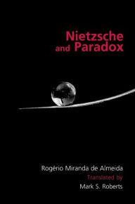 Title: Nietzsche and Paradox, Author: Rogerio Miranda de Almeida