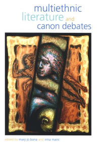 Title: Multiethnic Literature and Canon Debates, Author: Mary Jo Bona