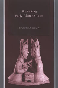 Title: Rewriting Early Chinese Texts, Author: Edward L. Shaughnessy