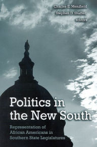 Title: Politics in the New South: Representation of African Americans in Southern State Legislatures, Author: Charles E. Menifield