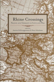 Title: Rhine Crossings: France and Germany in Love and War, Author: Aminia Brueggemann