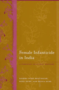 Title: Female Infanticide in India: A Feminist Cultural History, Author: Rashmi Bhatnagar