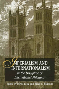 Title: Imperialism and Internationalism in the Discipline of International Relations, Author: David Long