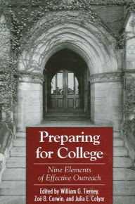 Title: Preparing for College: Nine Elements of Effective Outreach, Author: William G. Tierney