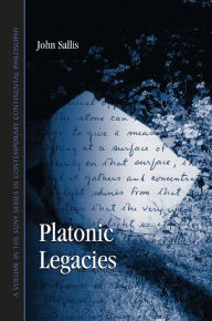 Title: Platonic Legacies, Author: John Sallis
