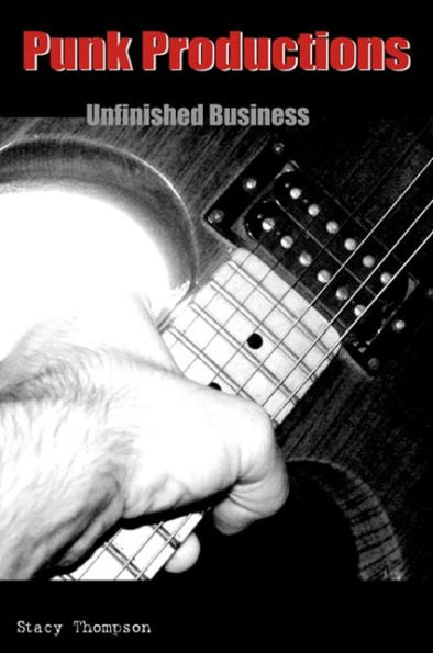 Punk Productions: Unfinished Business