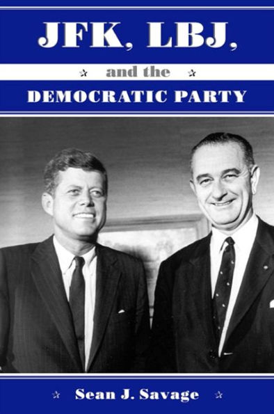 JFK, LBJ, and the Democratic Party