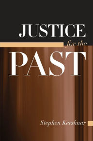 Title: Justice for the Past, Author: Stephen Kershnar