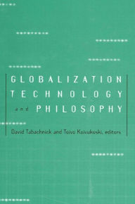 Title: Globalization, Technology, and Philosophy, Author: David Tabachnick