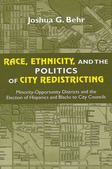 Race, Ethnicity, and the Politics of City Redistricting: Minority-Opportunity Districts and the Election of Hispanics and Blacks to City Councils