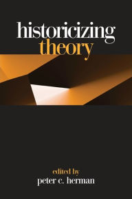 Title: Historicizing Theory, Author: Peter C. Herman