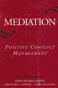 Title: Mediation: Positive Conflict Management, Author: John Michael Haynes